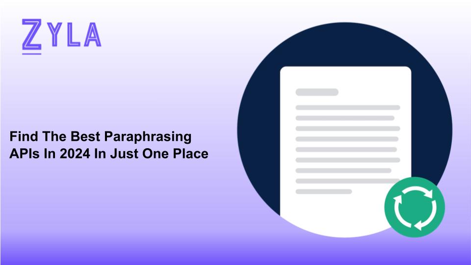 Find The Best Paraphrasing APIs In 2024 In Just One Place