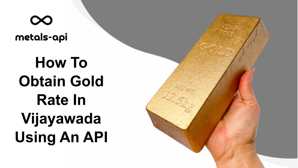 How To Obtain Gold Rate In Vijayawada Using An API