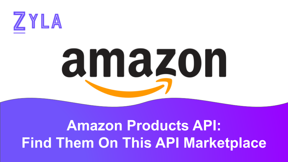 Amazon Products API: Find Them On This API Marketplace