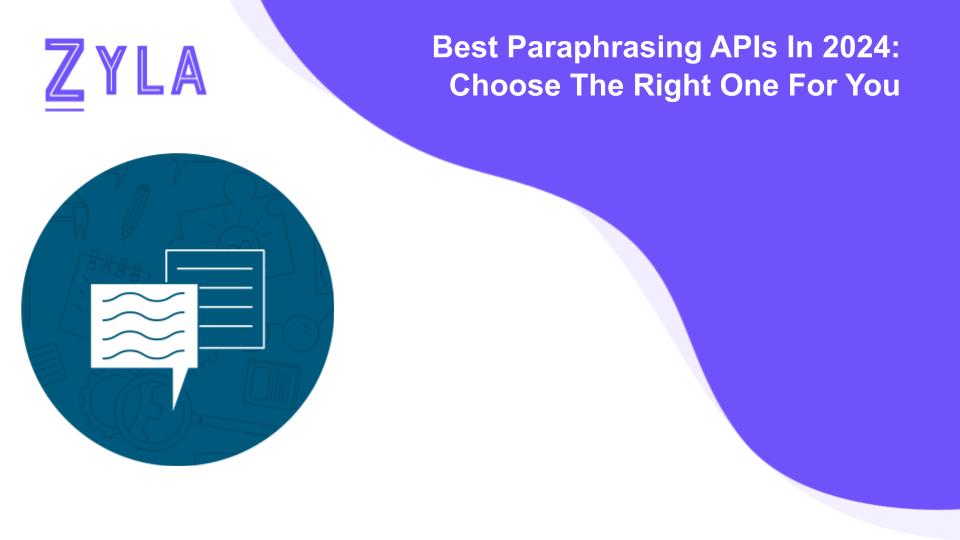 Best Paraphrasing APIs In 2024: Choose The Right One For You