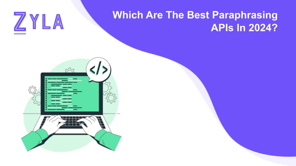 Which Are The Best Paraphrasing APIs In 2024?