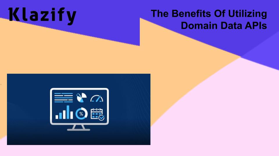 The Benefits Of Utilizing Domain Data APIs