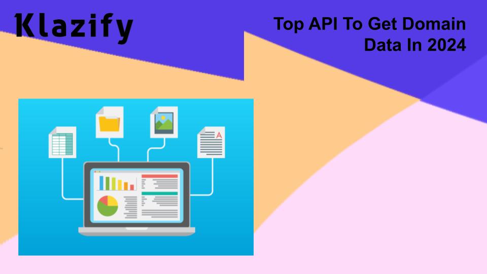 Top API To Get Domain Data In 2024