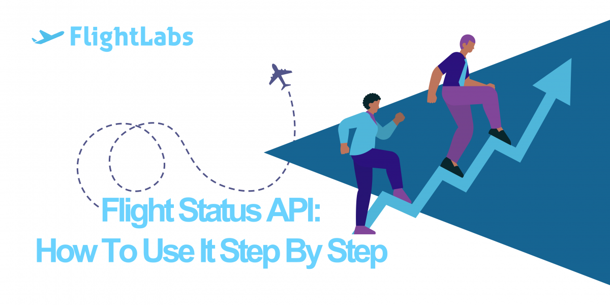 Flight Status API: How To Use It Step By Step