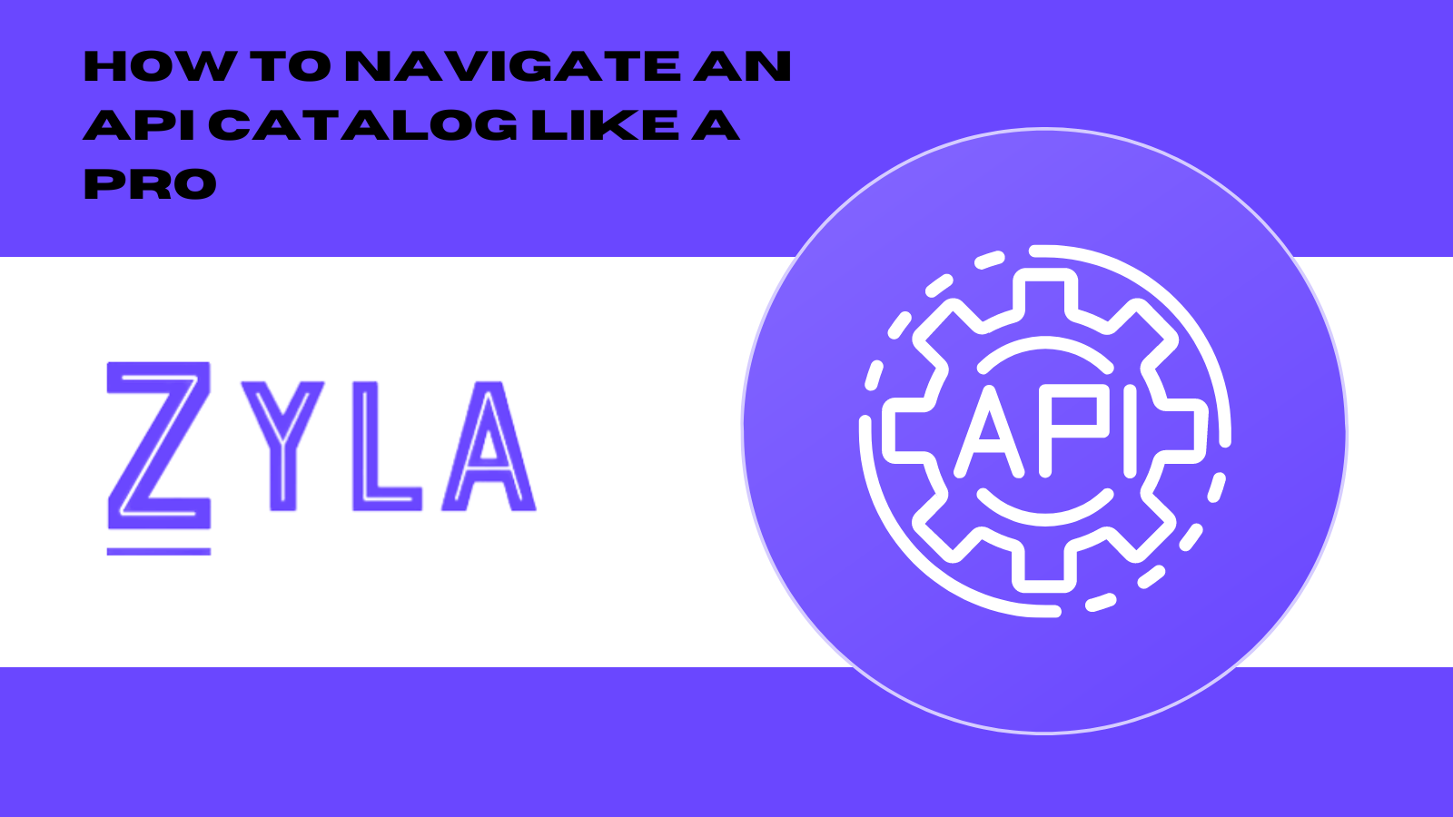 How To Navigate An API Catalog Like A Pro
