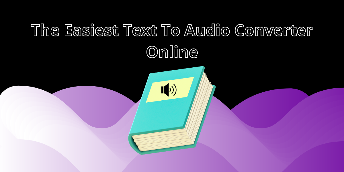 The Easiest Text To Audio Converter Online