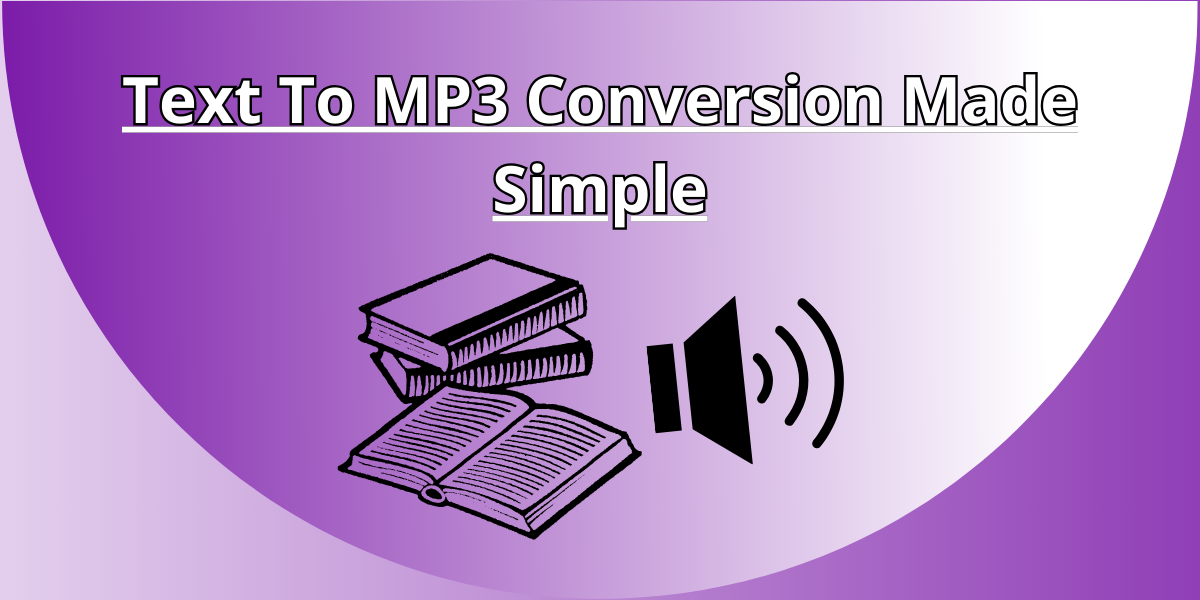 Text To MP3 Conversion Made Simple