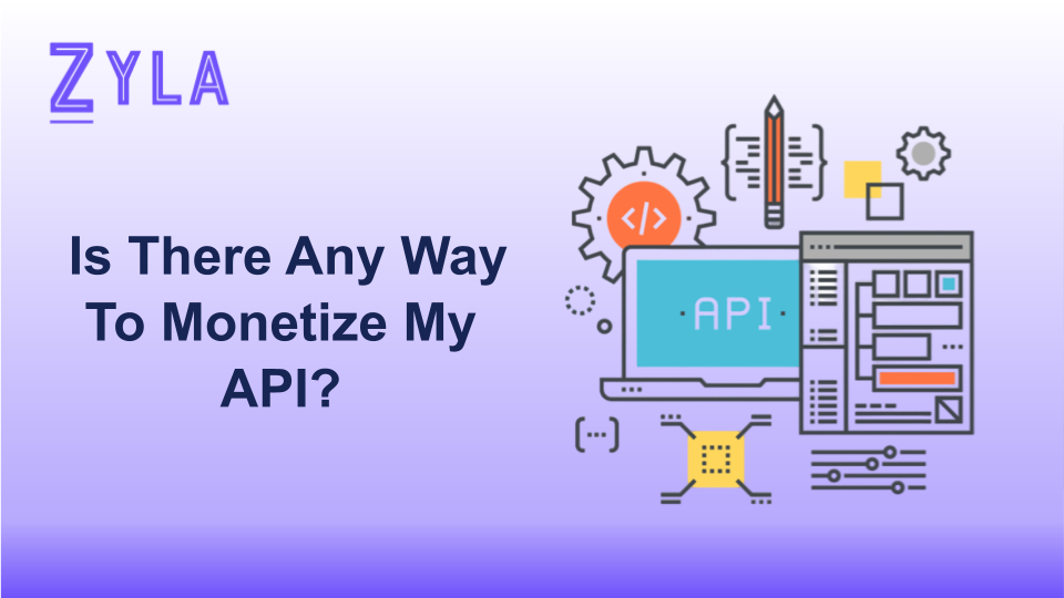 Is There Any Way To Monetize My API?