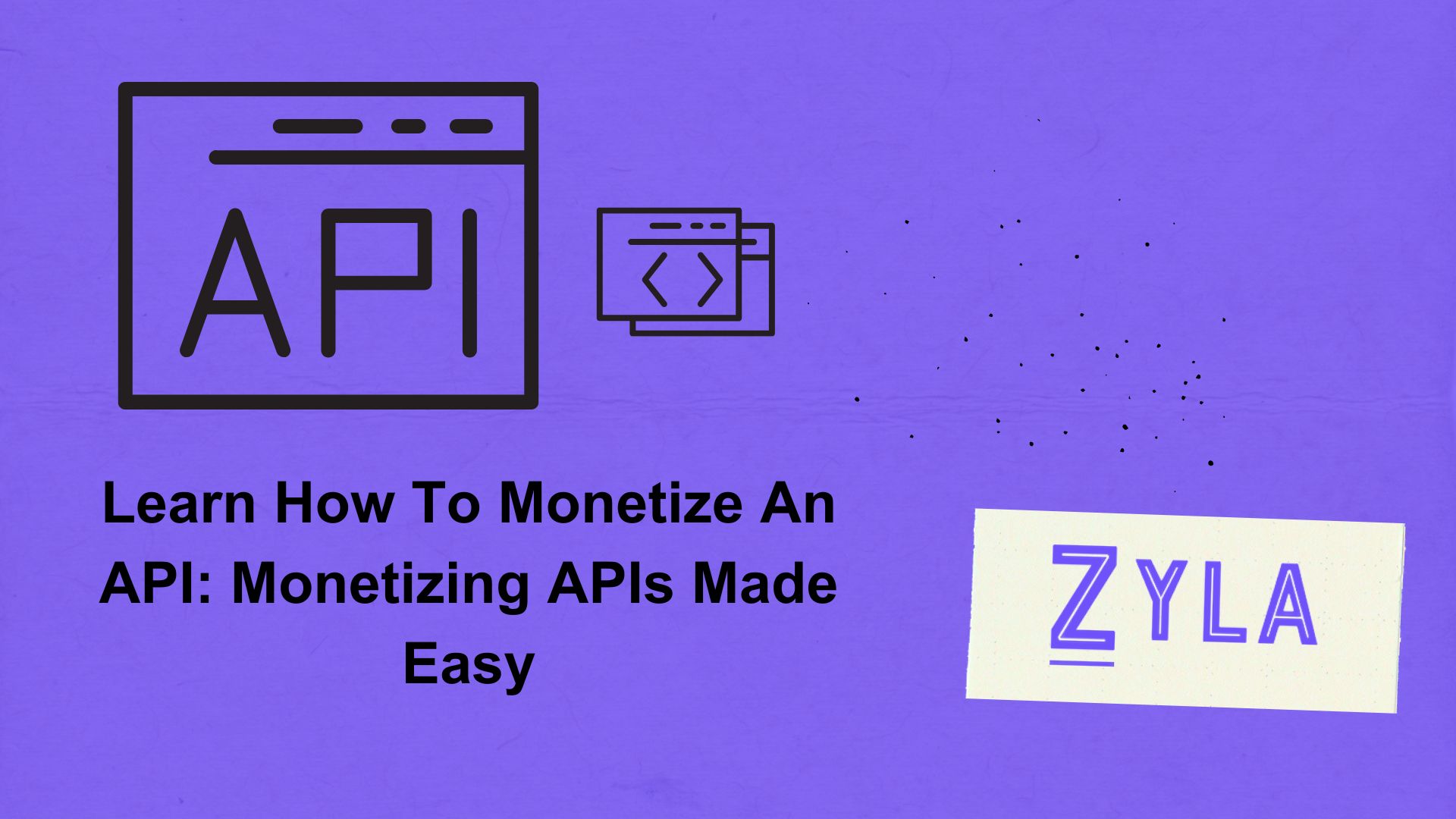 Learn How To Monetize An API: Monetizing APIs Made Easy