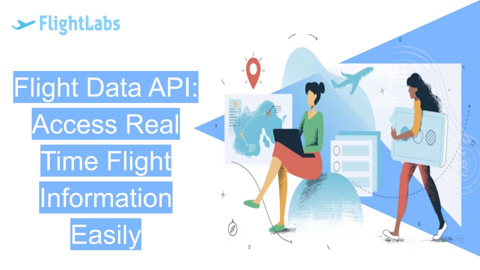 Flight Data API: Access Real Time Flight Information Easily