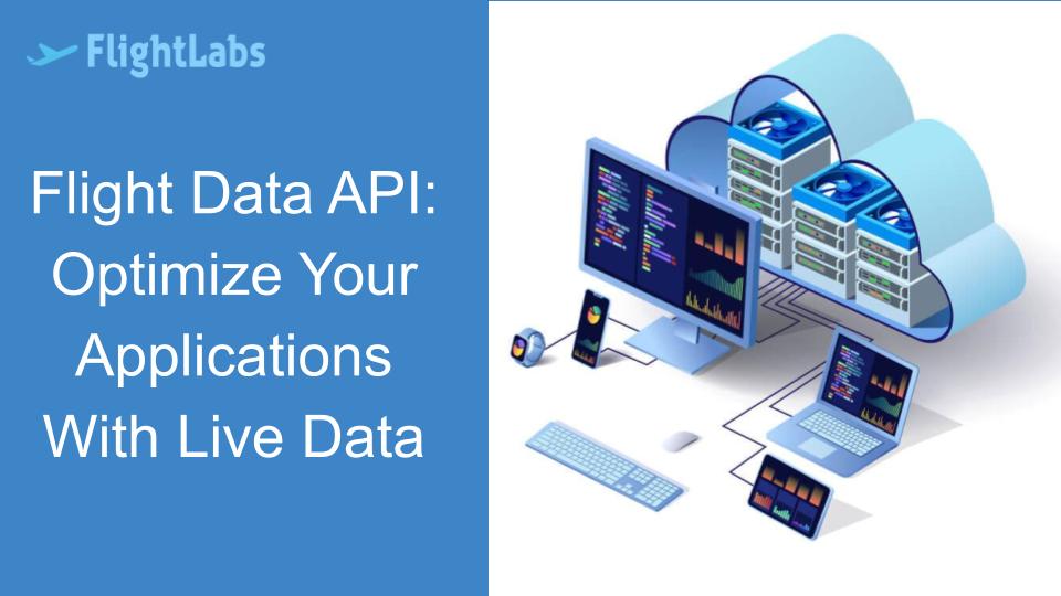 Flight Data API: Optimize Your Applications With Live Data