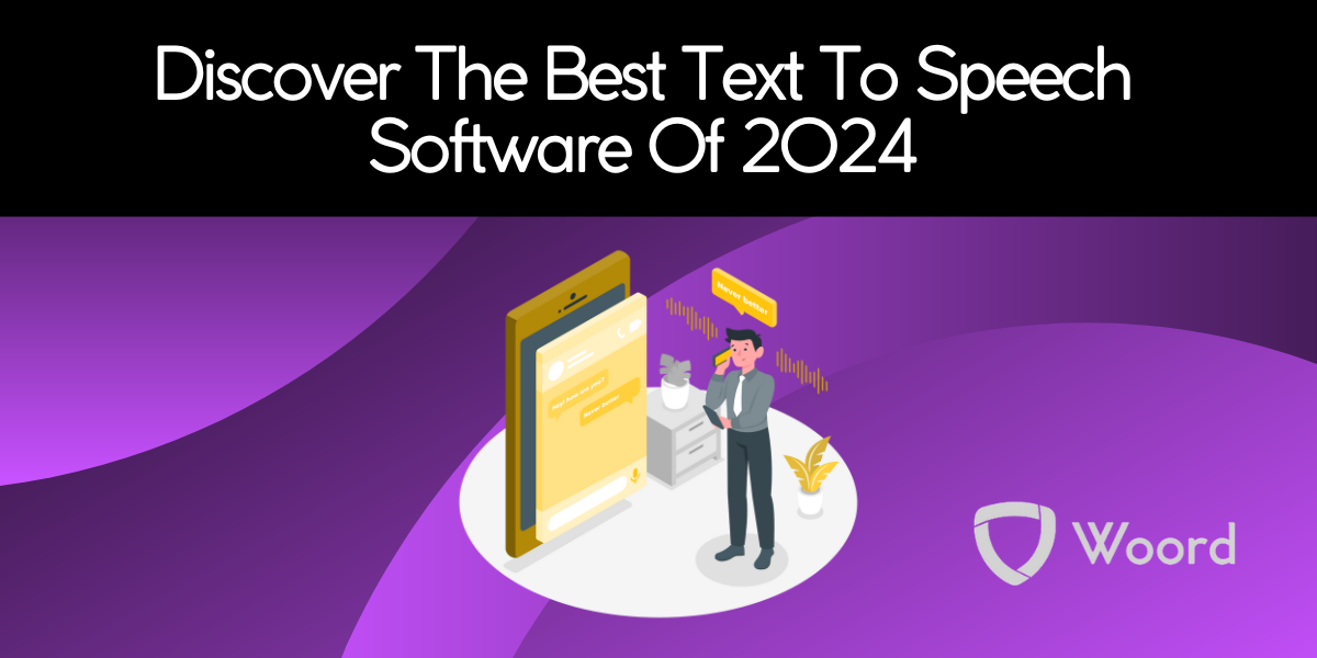 Discover The Best Text To Speech Software Of 2024