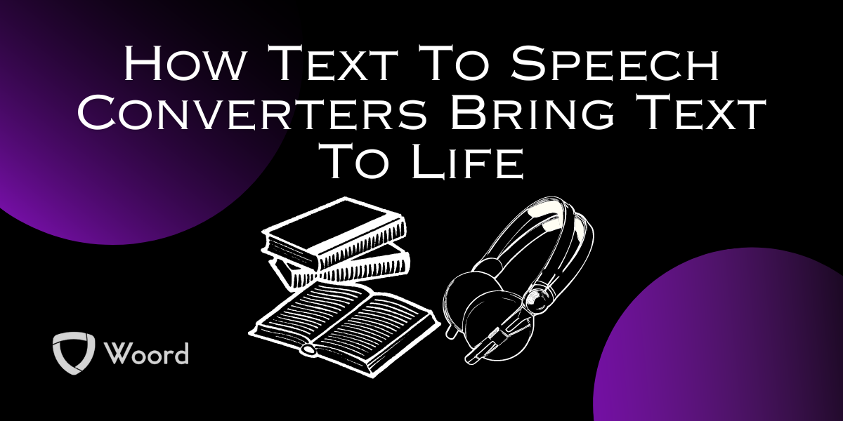 How Text To Speech Converters Bring Text To Life