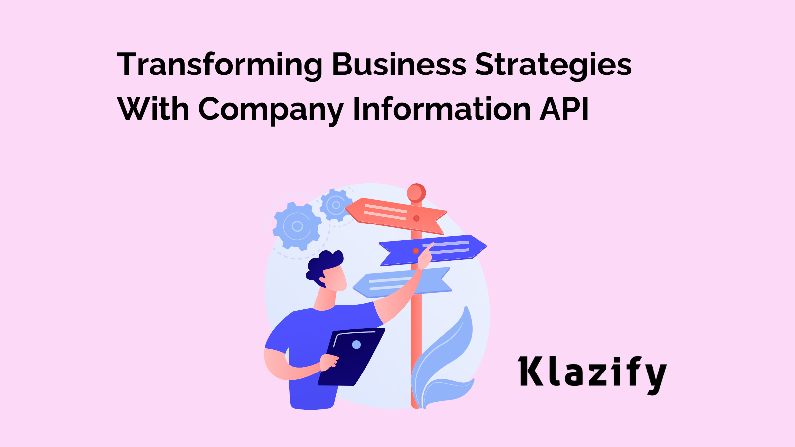 Transforming Business Strategies With Company Information API