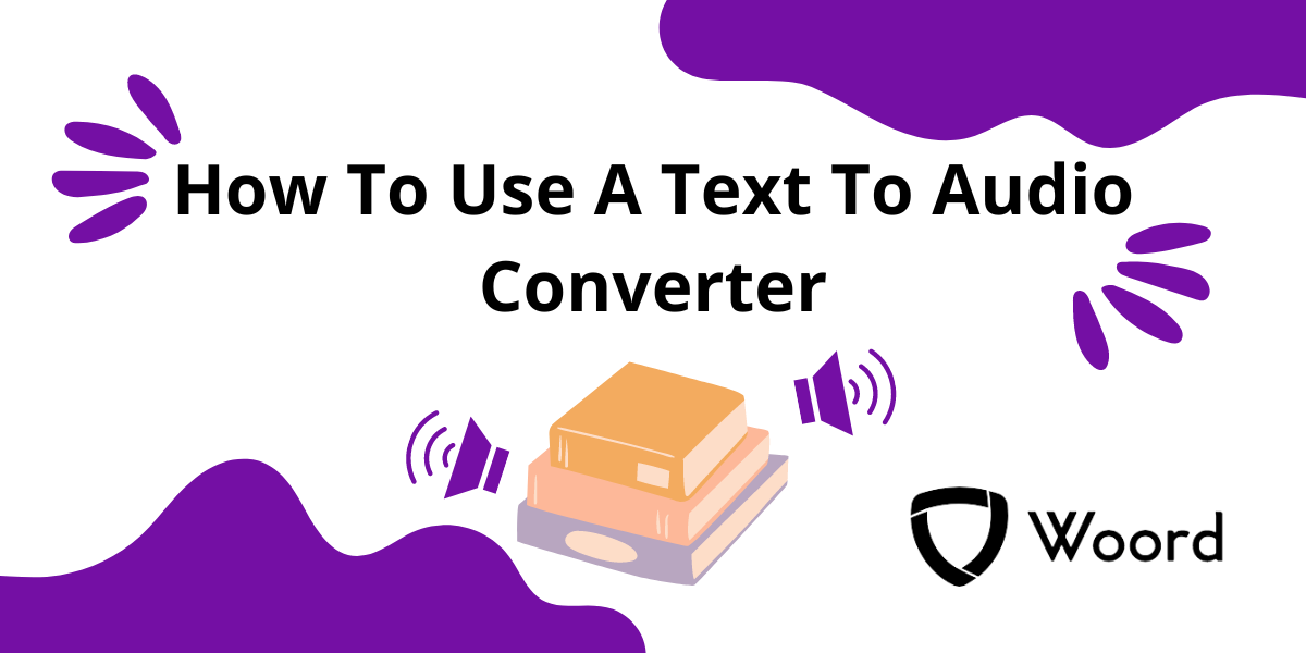 How To Use A Text To Audio Converter