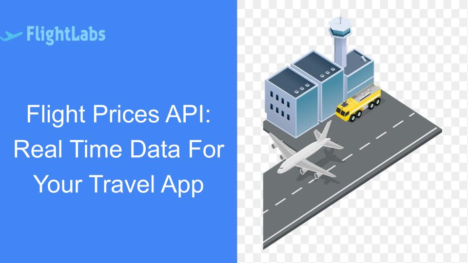 Flight Prices API: Real Time Data For Your Travel App