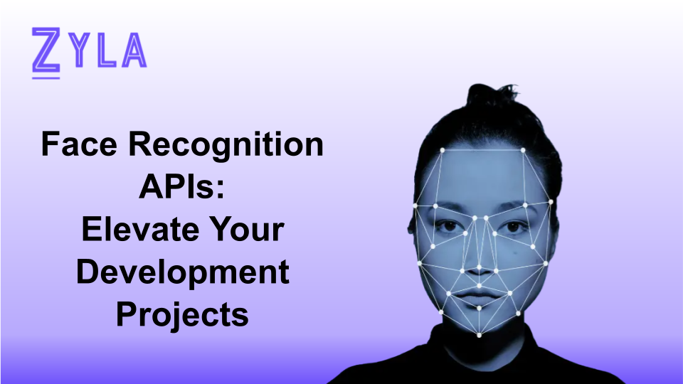 Face Recognition APIs: Elevate Your Development Projects