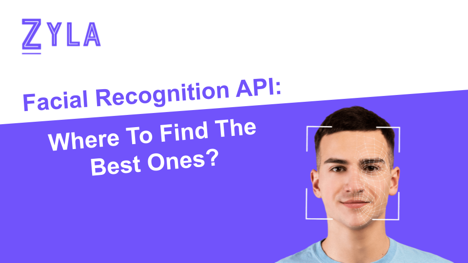 Facial Recognition API: Where To Find The Best Ones?