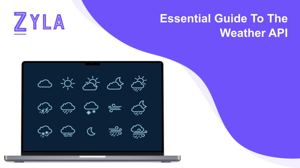 Essential Guide To The Weather API