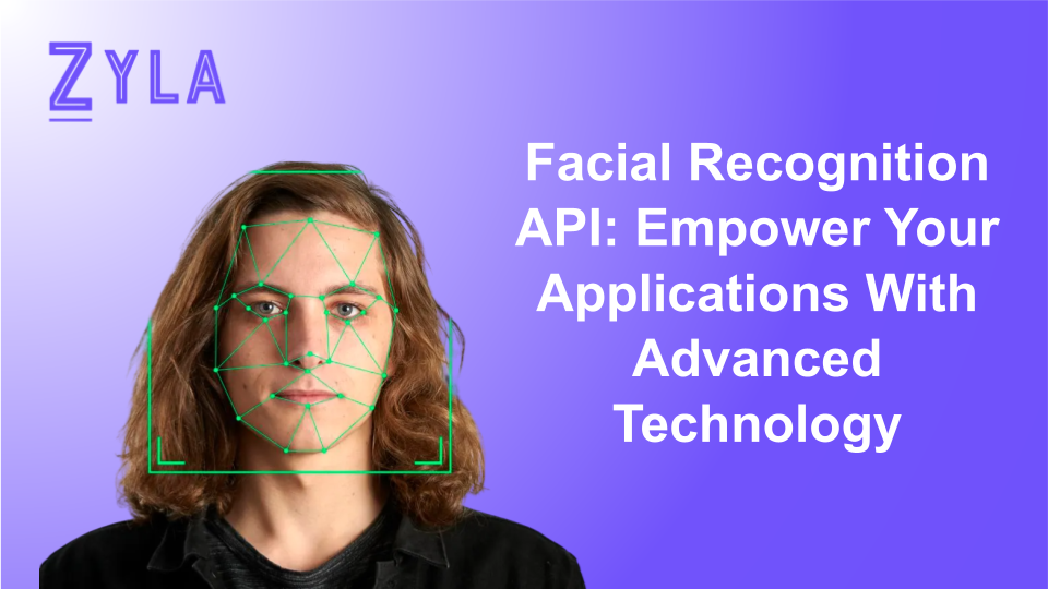 Facial Recognition API: Empower Your Applications With Advanced Technology