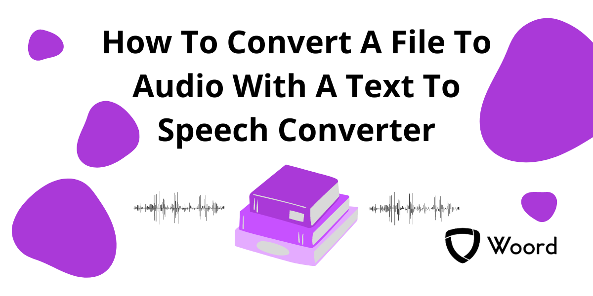 How To Convert A File To Audio With A Text To Speech Converter