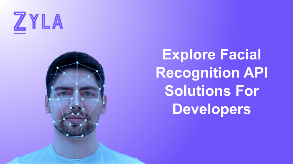 Explore Facial Recognition API Solutions For Developers