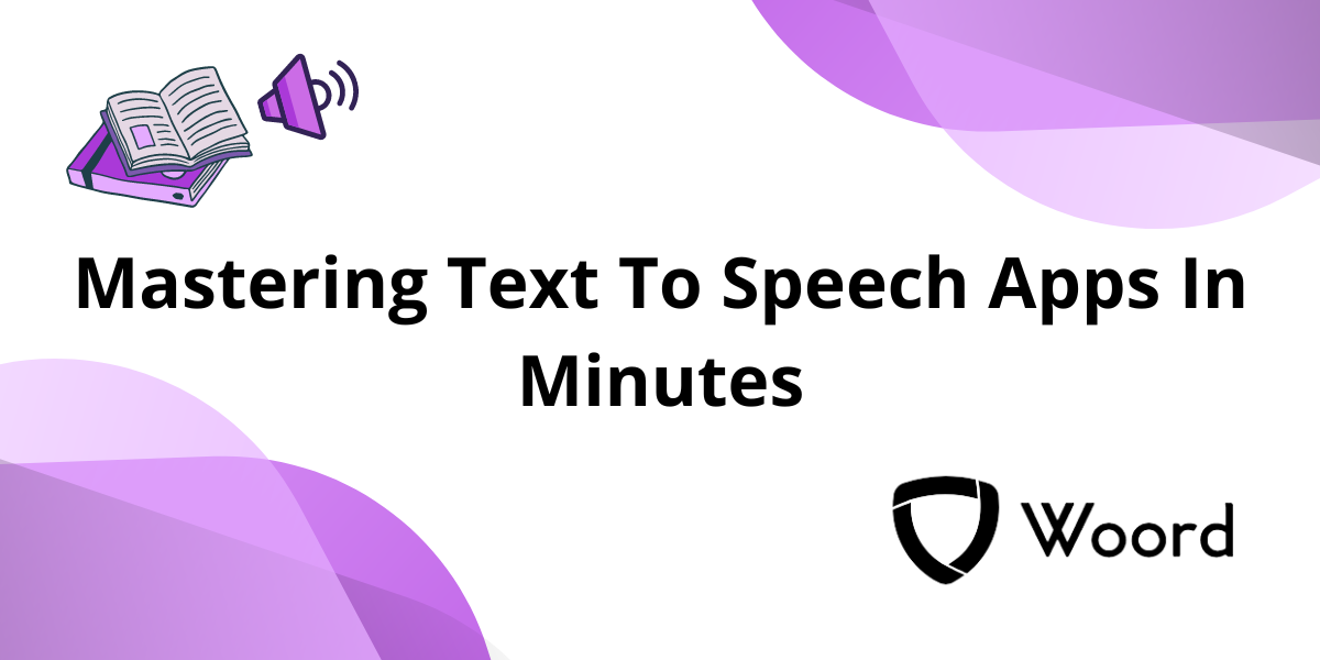 Mastering Text To Speech Apps In Minutes