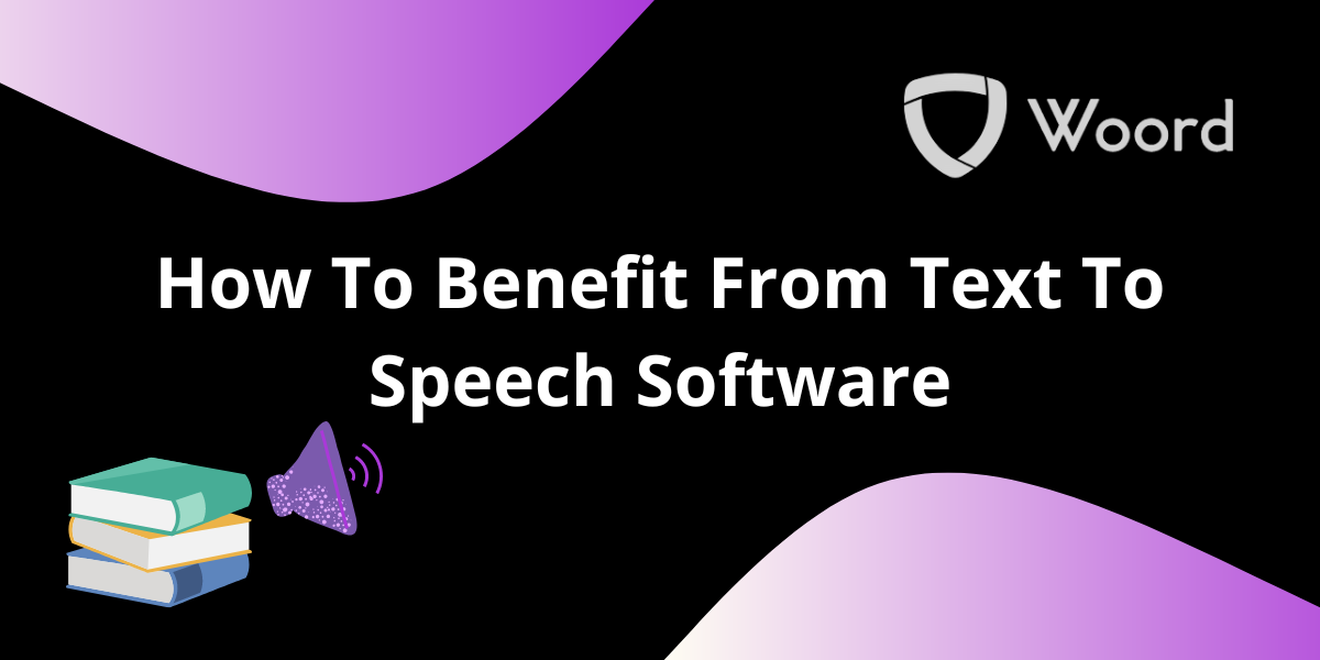 How To Benefit From Text To Speech Software