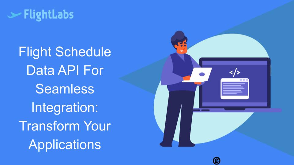 Flight Schedule Data API For Seamless Integration: Transform Your Applications