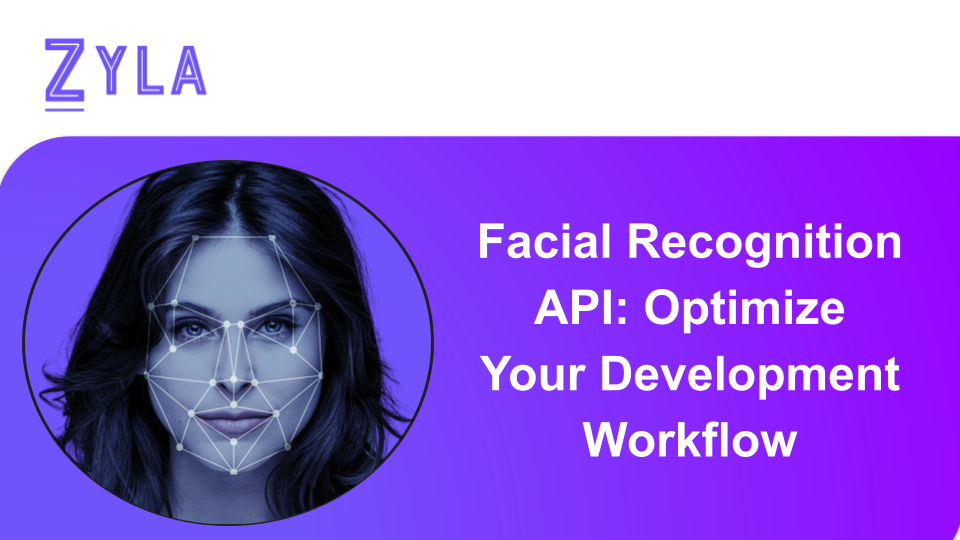 Facial Recognition API: Optimize Your Development Workflow