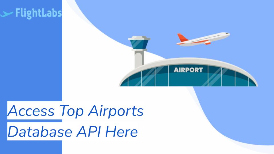 Access Top Airports Database API Here