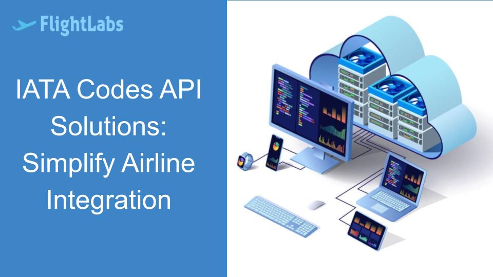 IATA Codes API Solutions: Simplify Airline Integration