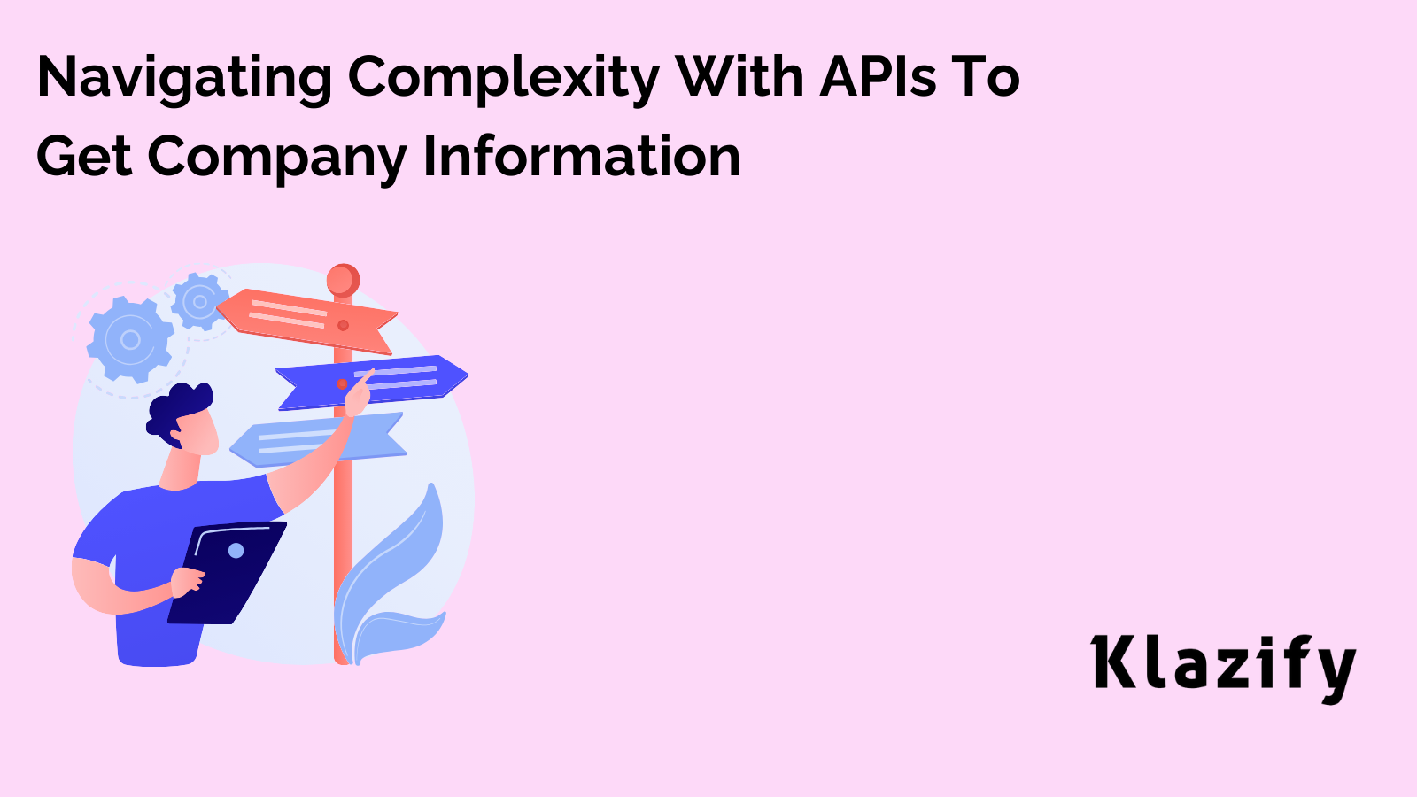 Navigating Complexity With APIs To Get Company Information