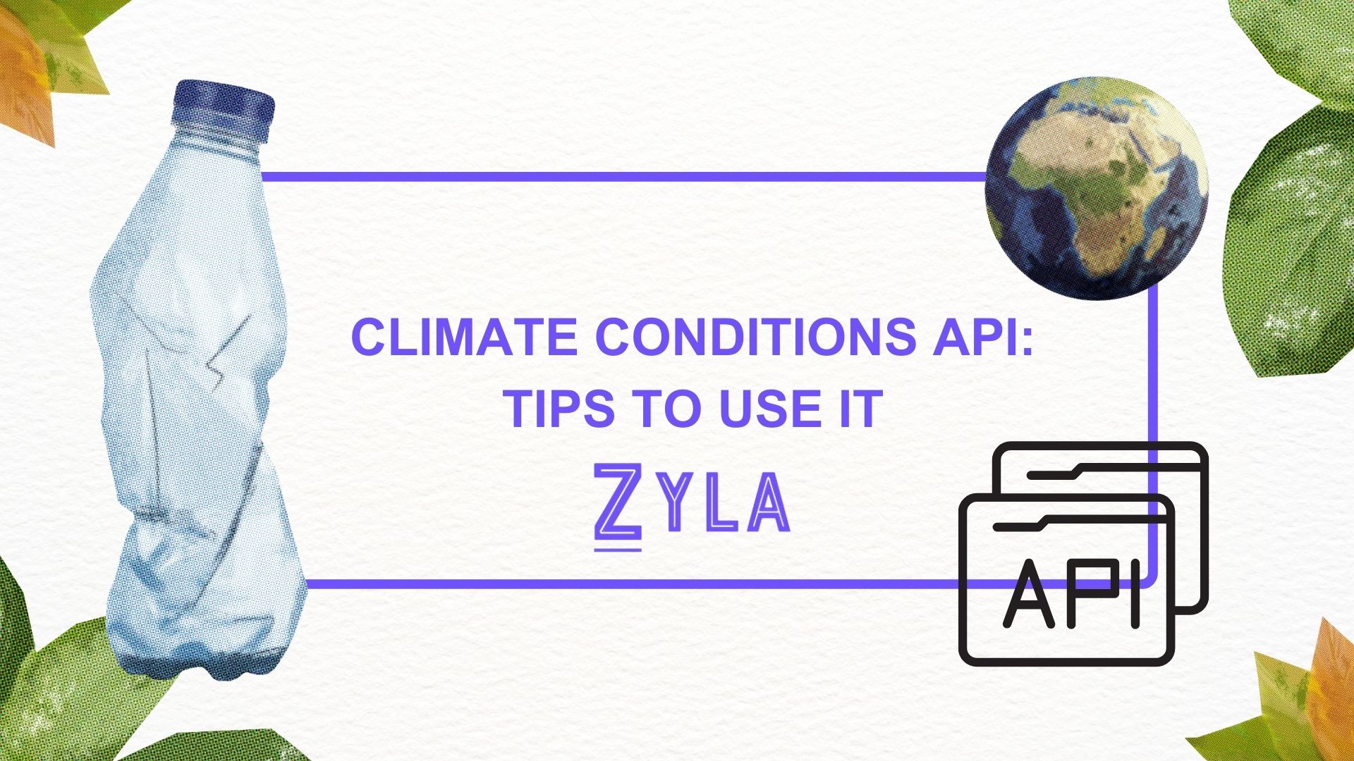 Climate Conditions API: Tips To Use It