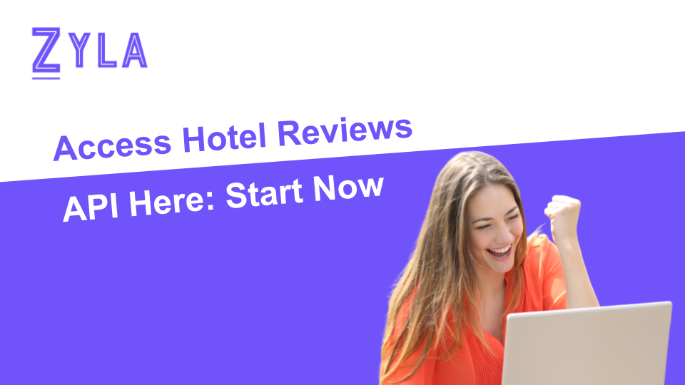 Access Hotel Reviews API Here: Start Now