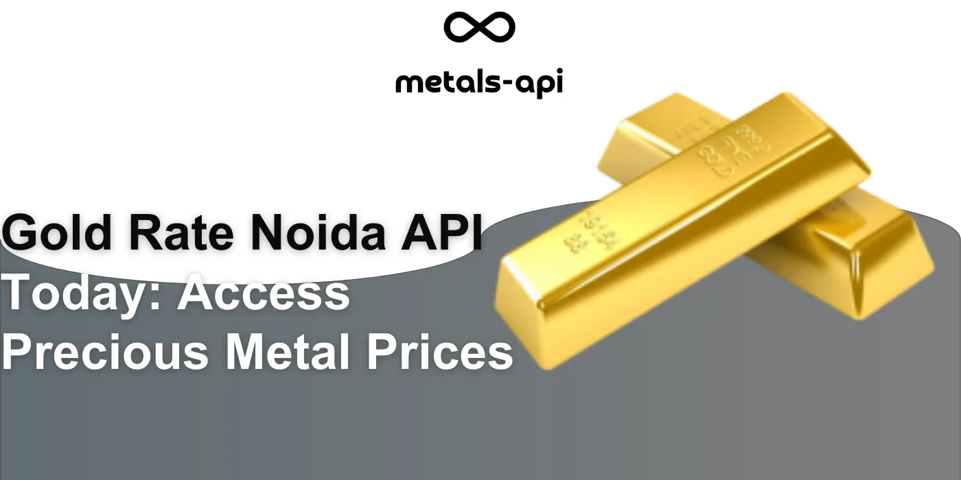 Gold Rate Noida API Today: Access Precious Metal Prices