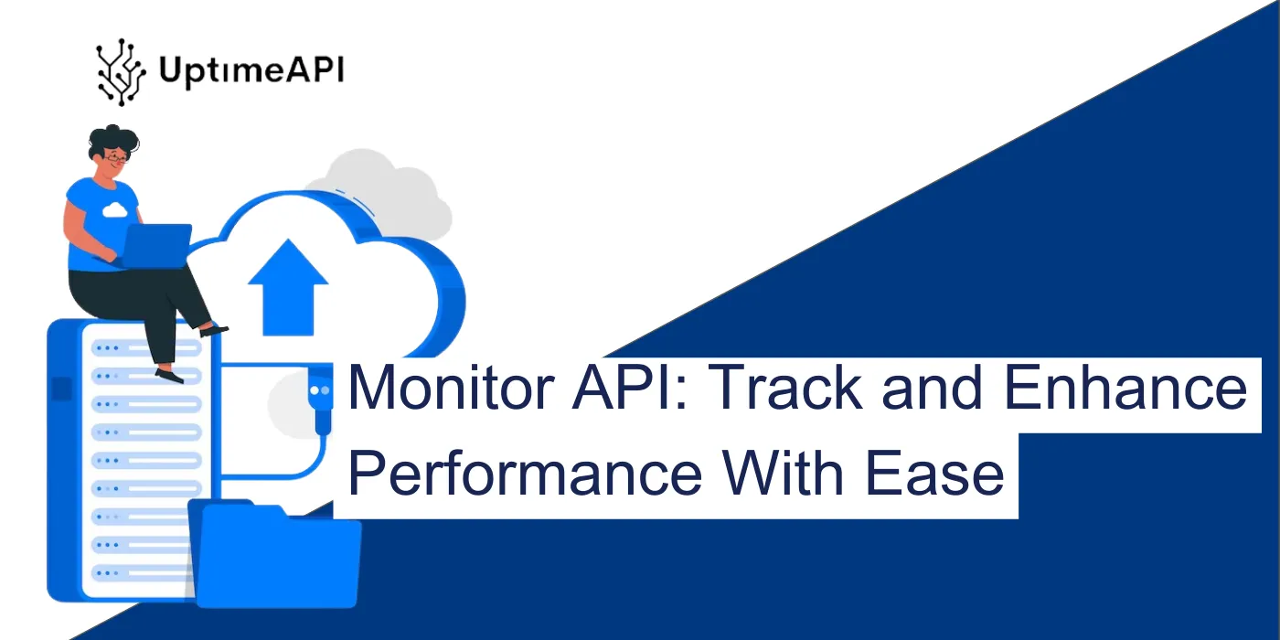 Monitor API: Track and Enhance Performance With Ease