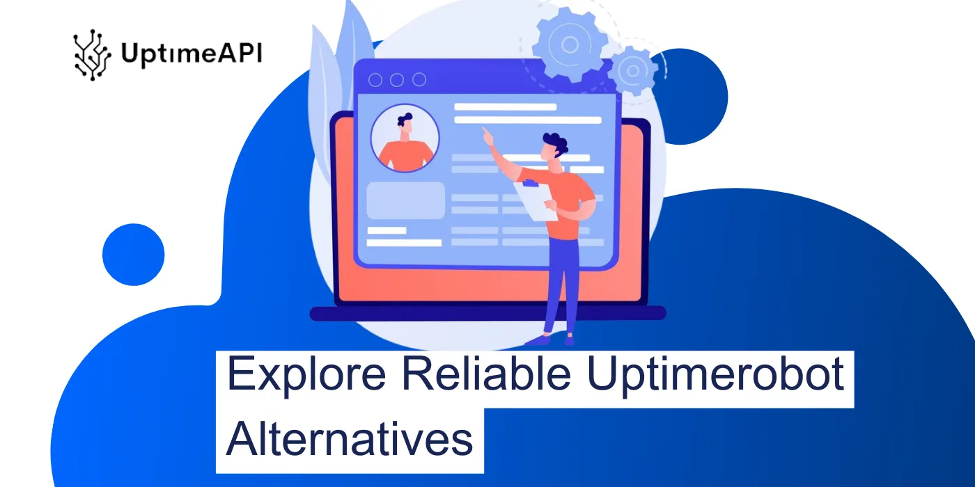 Explore Reliable Uptimerobot Alternatives