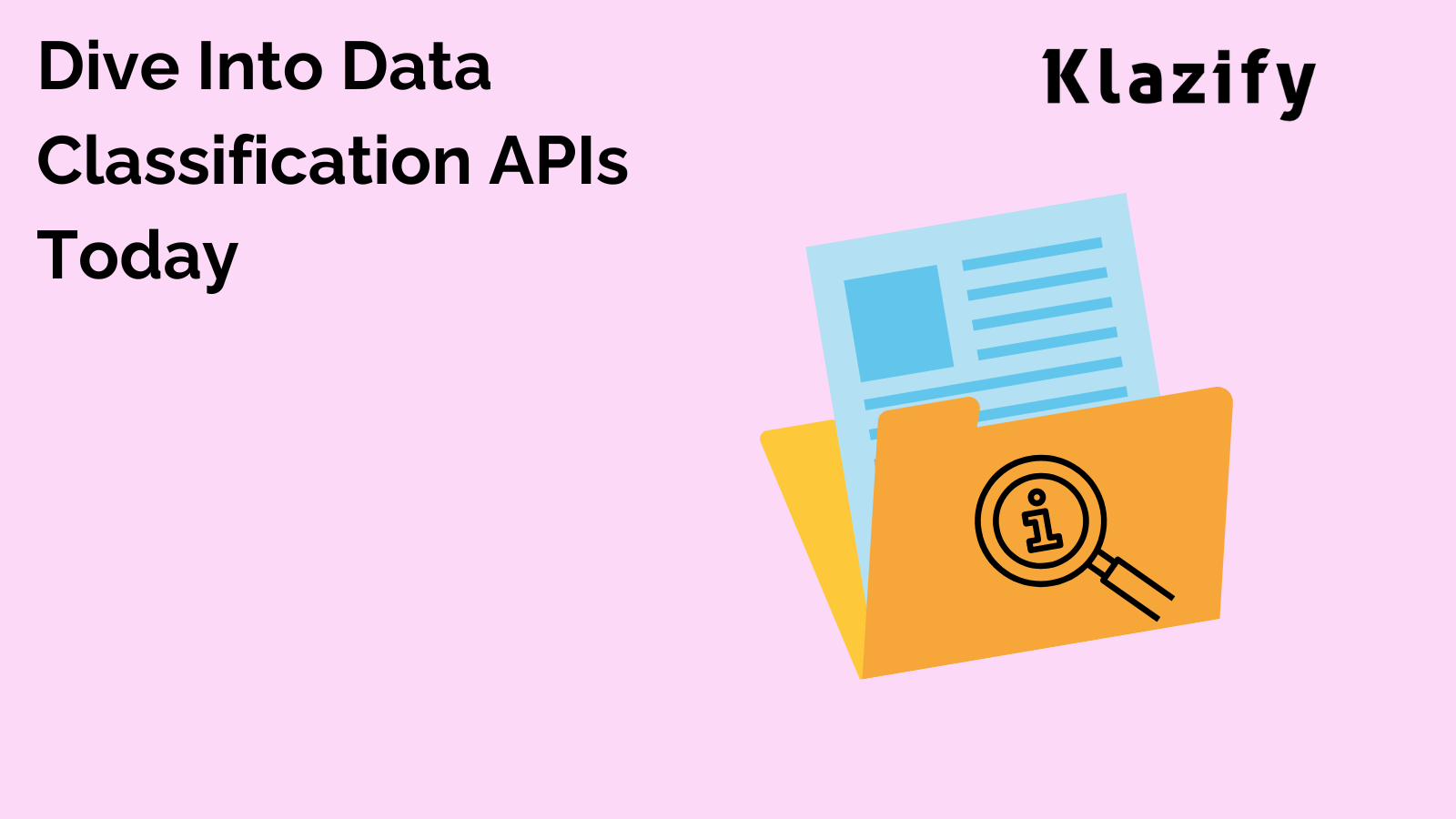 Dive Into Data Classification APIs Today