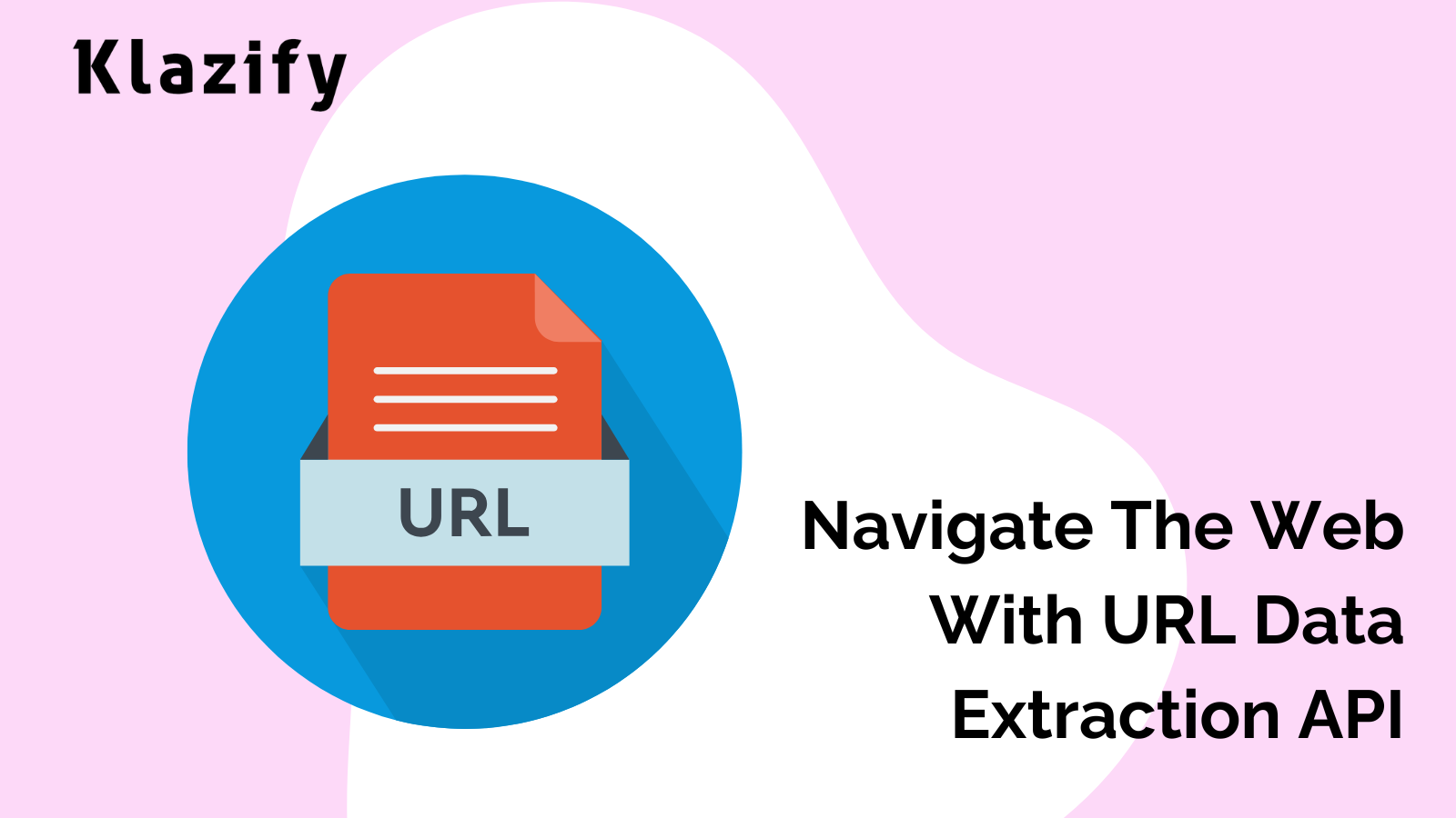 Navigate The Web With URL Data Extraction API