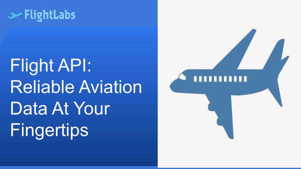 Flight API: Reliable Aviation Data At Your Fingertips