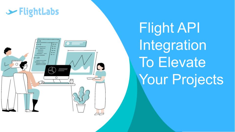 Flight API Integration To Elevate Your Projects