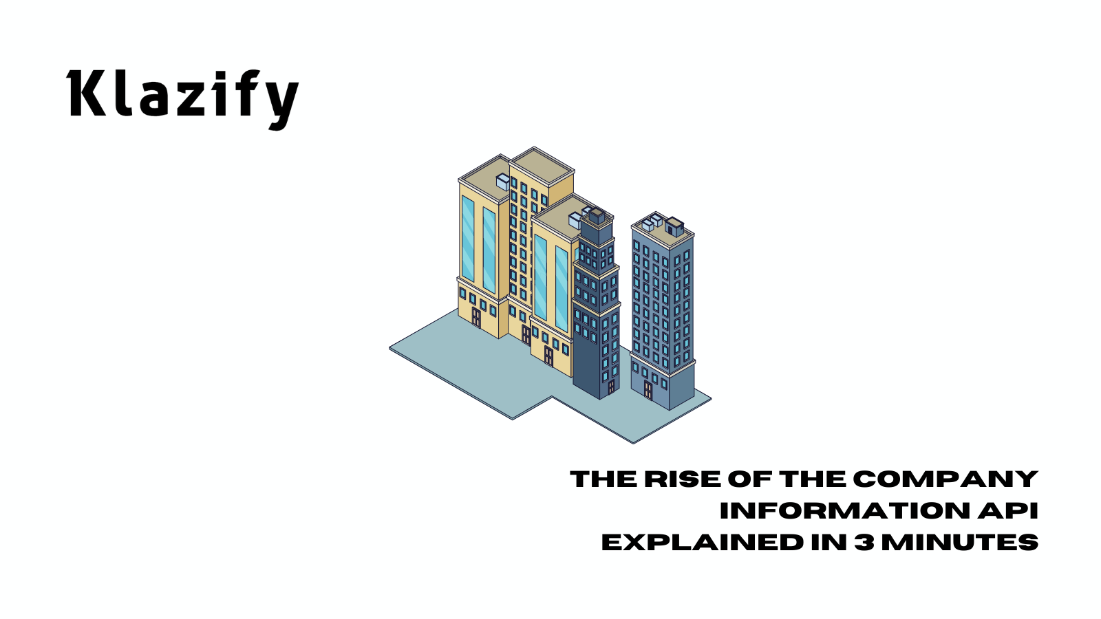 The Rise Of The Company Information API Explained In 3 Minutes