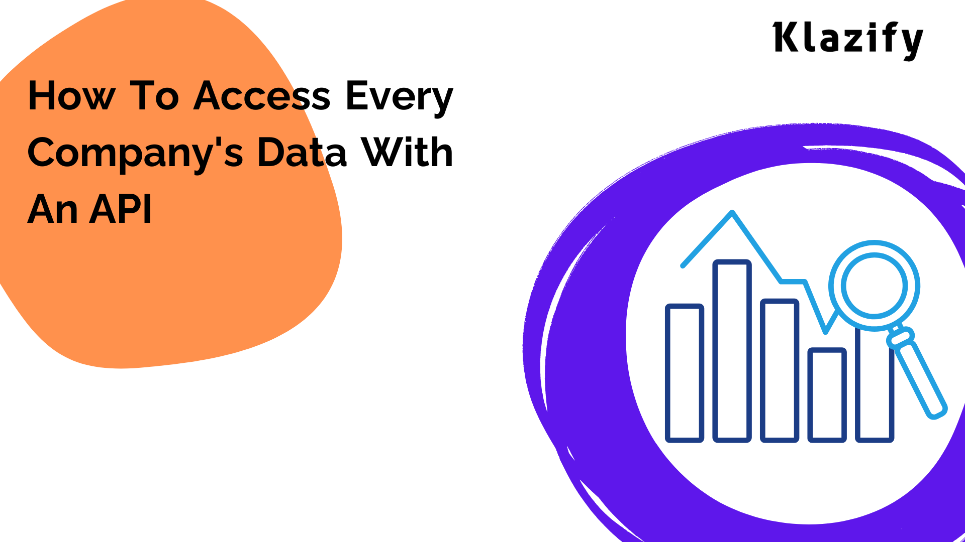 How To Access Every Company's Data With An API