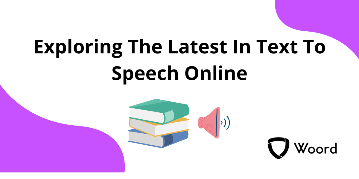 Exploring The Latest In Text To Speech Online