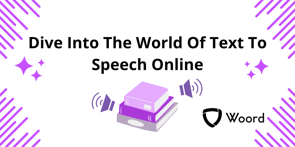 Dive Into The World Of Text To Speech Online