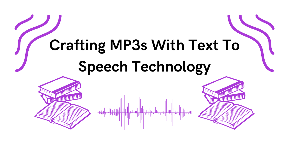 Crafting MP3s With Text To Speech Technology