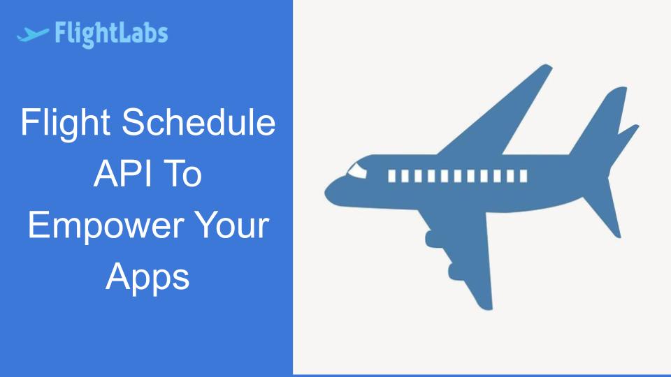 Flight Schedule API To Empower Your Apps