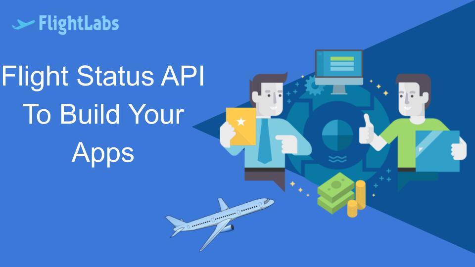 Flight Status API To Build Your Apps