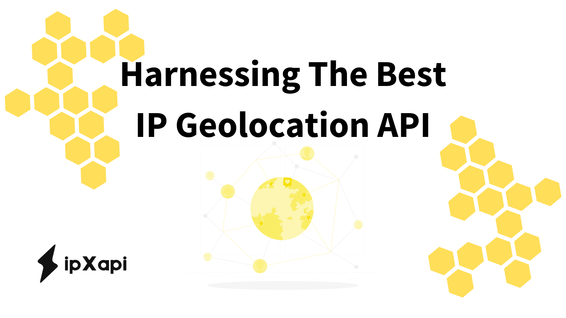 Harnessing The Best Ip Geolocation Api Ipxapi Blog 